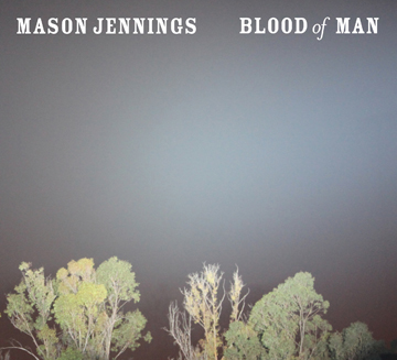 MASON JENNINGS > Blood of Man