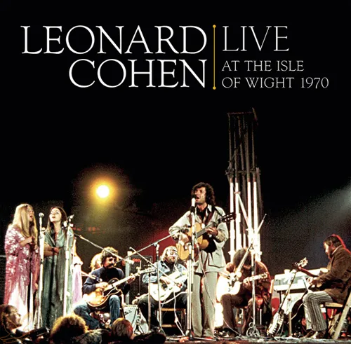 Leonard Cohen: Live At The Isle Of Wight 1970