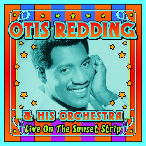Otis Redding: Live On The Sunset Strip