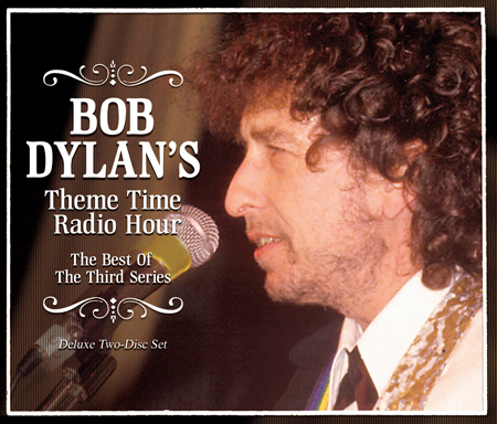 BOB DYLAN> <em>Bob Dylan’s Theme Time Radio Hour</em>