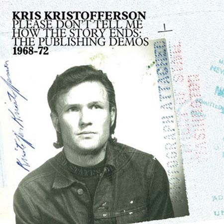 Kris Kristofferson: Please Don’t Tell Me How The Story Ends