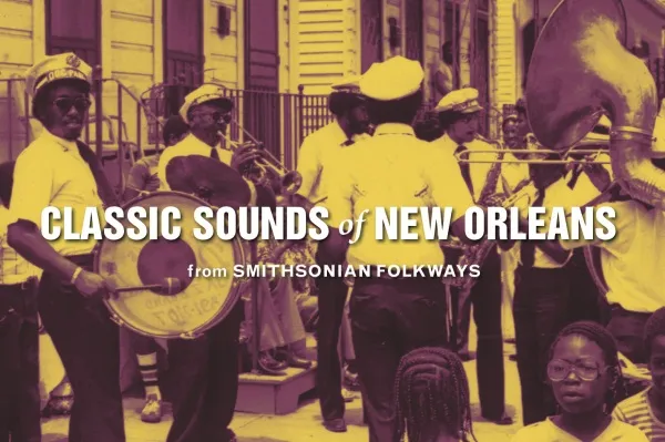 Smithsonian Folkways Brings Sounds Of New Orleans To Life