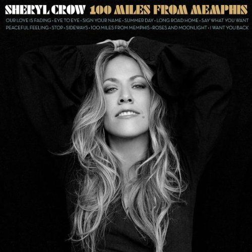 Sheryl Crow: 100 Miles From Memphis