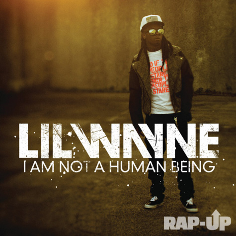Lil Wayne: I Am Not A Human Being