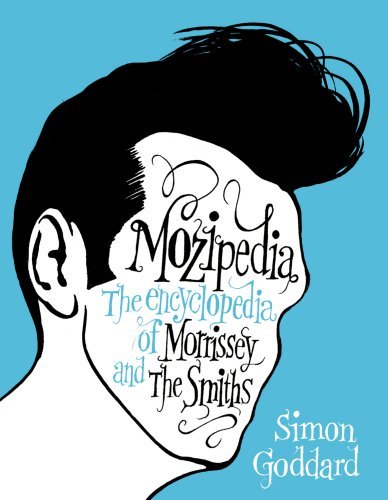 Mozipedia – The Encyclopedia of Morrissey and The Smiths