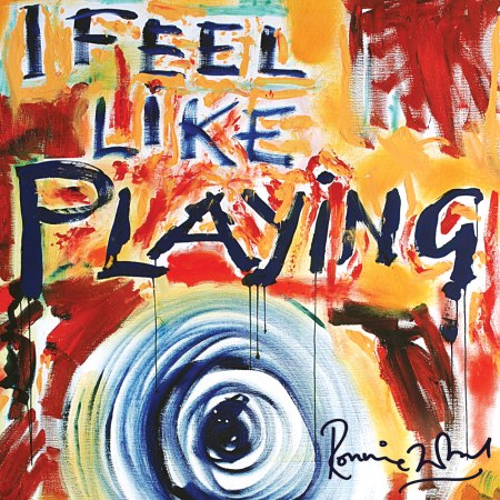 Ronnie Wood: I Feel Like Playing