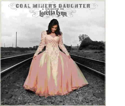 Coal Miner’s Daughter: A Tribute to Loretta Lynn