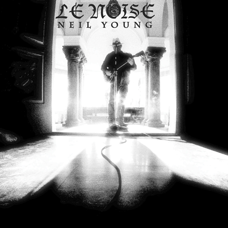 Neil Young: <i>Le Noise</i>