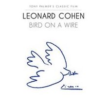 Leonard Cohen: Bird On A Wire and Songs From The Road