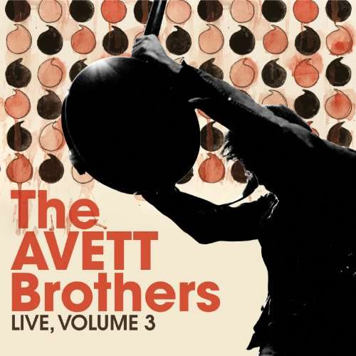 The Avett Brothers: Live, Volume 3
