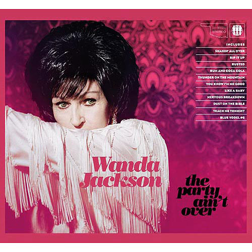Wanda Jackson:  The Party Ain’t Over