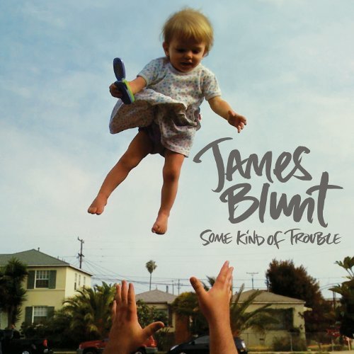 James Blunt: Some Kind of Trouble