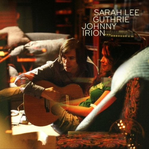 Sarah Lee Guthrie & Johnny Irion: Bright Examples