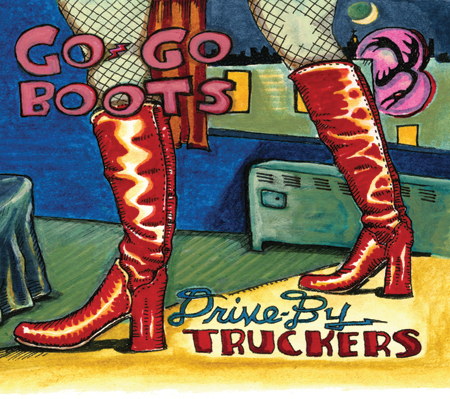 Drive-By Truckers: <em>Go-Go Boots</em>