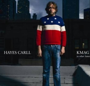Hayes Carll: KMAG YOYO (and Other American Stories)