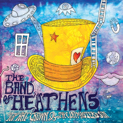 The Band Of Heathens: Top Hat Crown & The Clapmaster’s Son