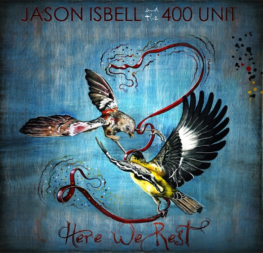 Jason Isbell and the 400 Unit: Here We Rest