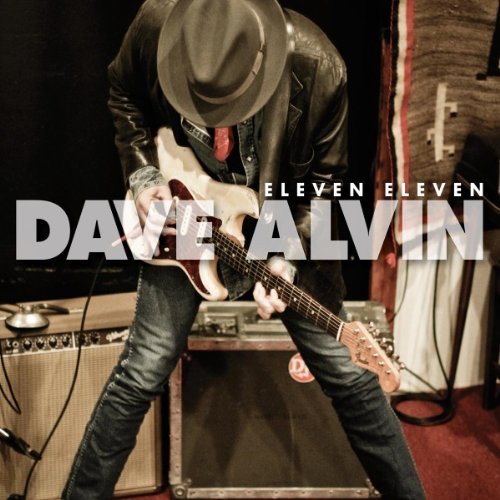 Dave Alvin: <em>Eleven Eleven</em>