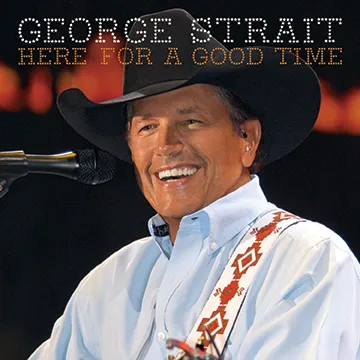 George Strait Readies Here For A Good Time