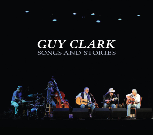 Guy Clark: Songs and Stories