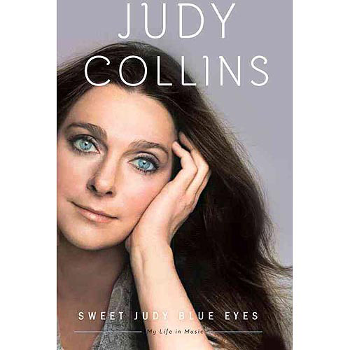 Judy Collins, Sweet Judy Blue Eyes: My Life In Music