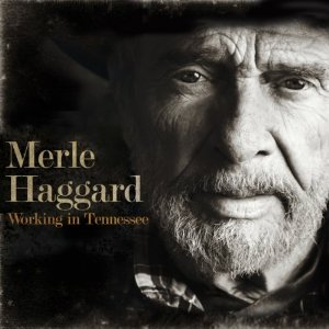 Merle Haggard: Working in Tennessee