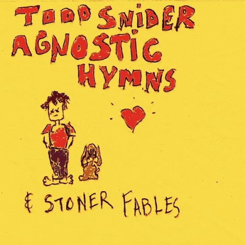 Todd Snider: Agnostic Hymns & Stoner Fables