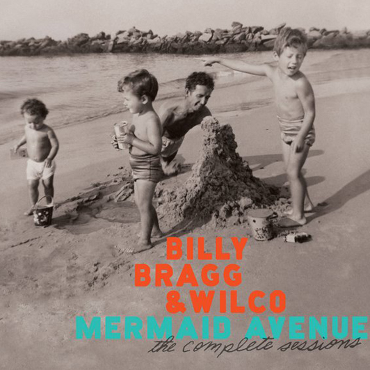 Billy Bragg & Wilco: Mermaid Avenue: The Complete Sessions