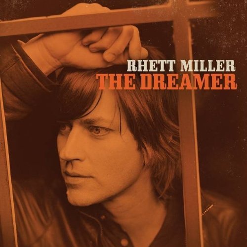 Rhett Miller: <em>The Dreamer</em>