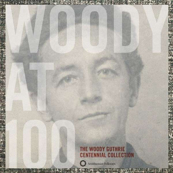 Hear Four Songs From   Woody at 100: The Woody Guthrie Centennial Collection