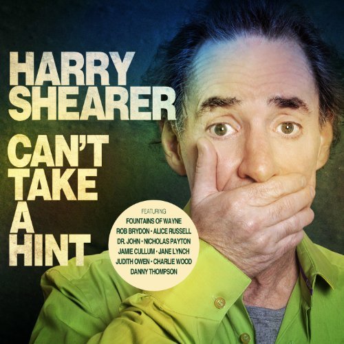Harry Shearer: Can’t Take A Hint
