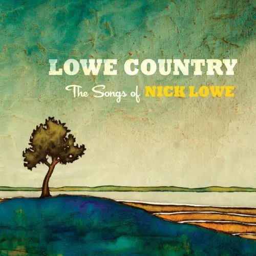 Lowe Country:The Songs of Nick Lowe: Various Artists