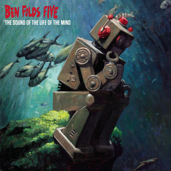 Ben Folds Five: The Sound Of The Life Of The Mind