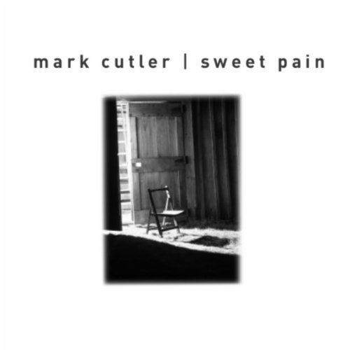 Mark Cutler:  Sweet Pain
