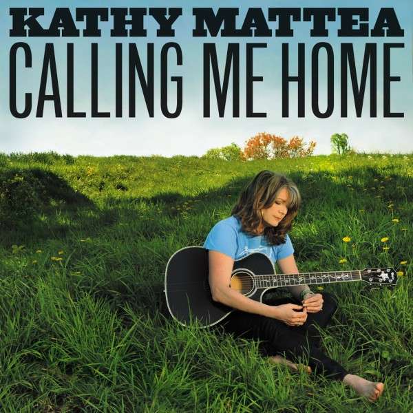 Kathy Mattea: Calling Me Home