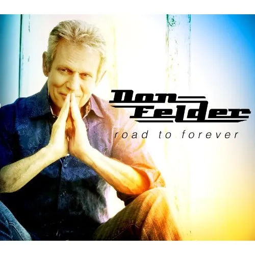 Don Felder: Road To Forever