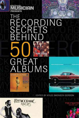 Book Review: <em>The Recording Secrets Behind 50 Great Albums</em>