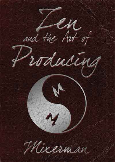 Book Review: Zen and the Art of Producing