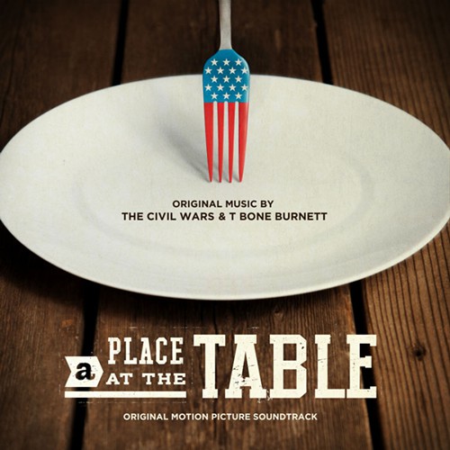 The Civil Wars and T Bone Burnett:  <em>A Place at the Table</em>