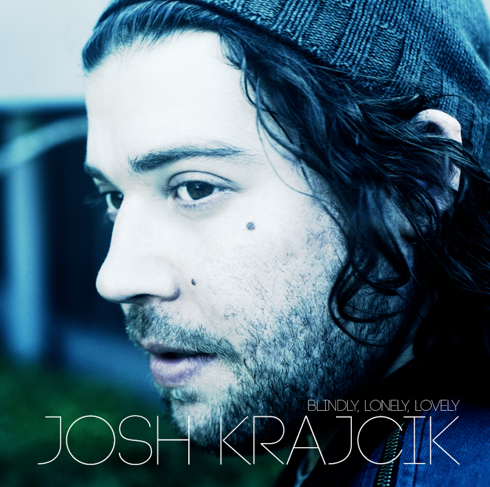 Album Premiere: Josh Krajcik, Blindly, Lonely, Lovely