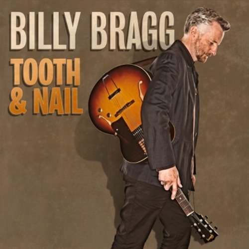 Billy Bragg:  Tooth and Nail