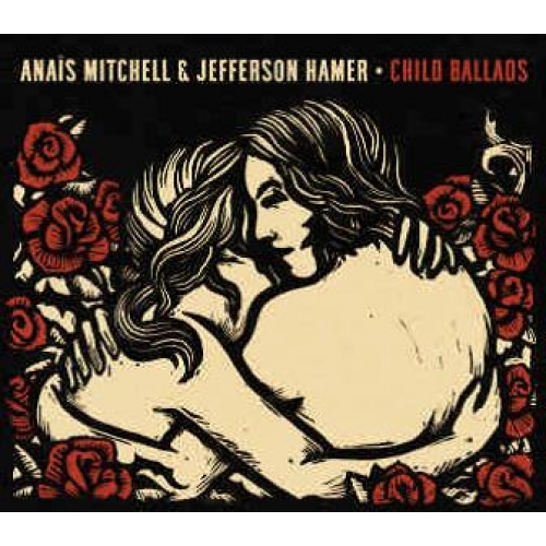 Stream Anaïs Mitchell & Jefferson Hamer’s Child Ballads