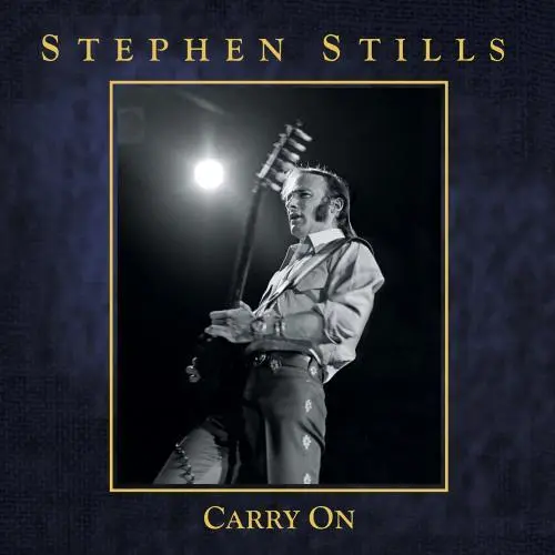 Stephen Stills: Carry On