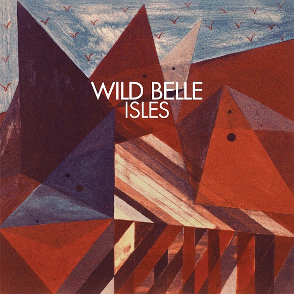 Wild Belle: Isles