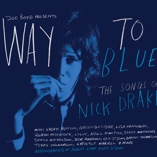 Various Artists:  Way to Blue – The Songs of Nick Drake