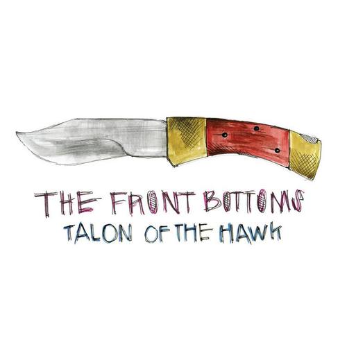 The Front Bottoms: Talon Of The Hawk