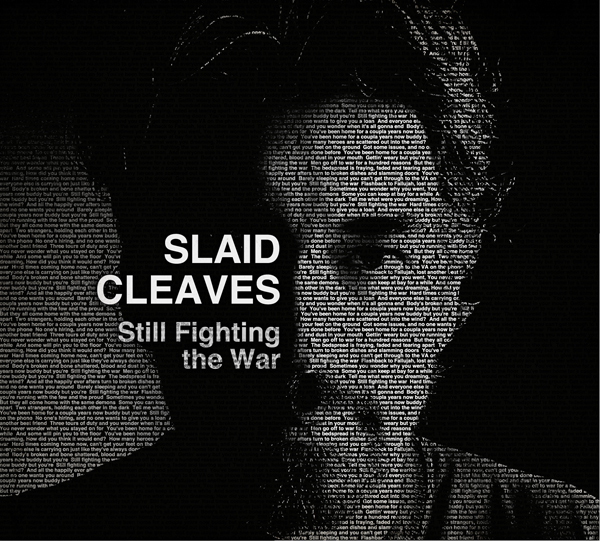 Slaid Cleaves: Still Fighting The War