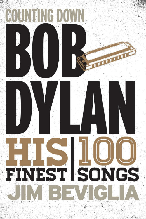 Book Excerpt: Counting Down Bob Dylan: His 100 Finest Songs