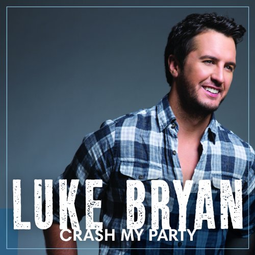 Luke Bryan: Crash My Party
