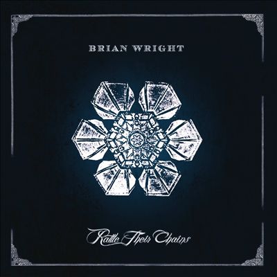 Album Premiere: Brian Wright, Rattle Their Chains
